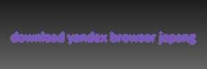 download yandex browser jepang